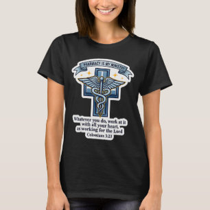 Christian Pharmacist Pharmacy Is My Ministry Bible T-Shirt