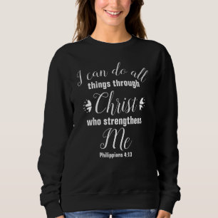 Christian Philippians 4:13 Bible Verse Sweatshirt