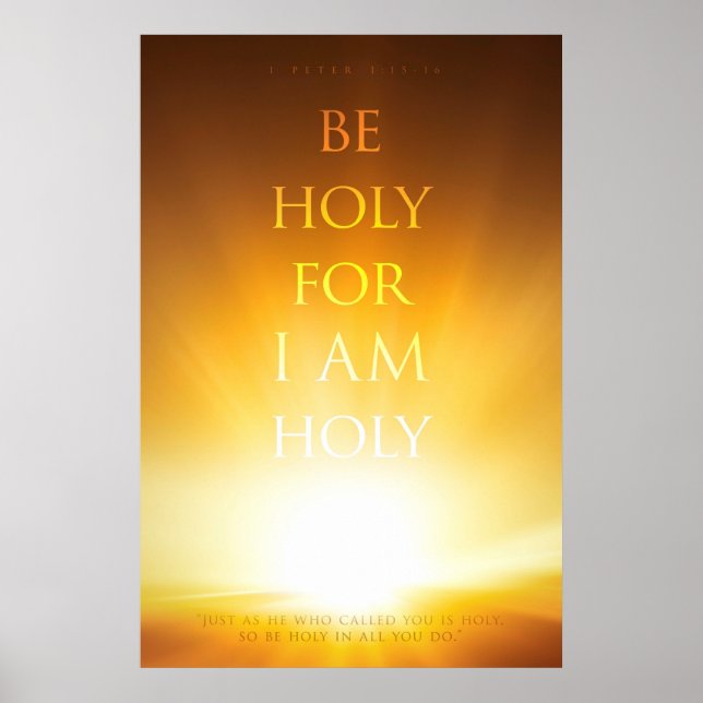 Christian poster: Be holy for I am holy Poster (Front)