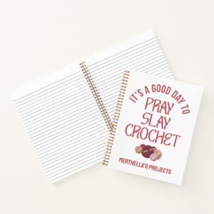 Christian PRAY SLAY CROCHET Craft Projects Notebook