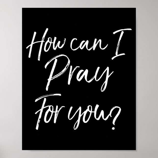 Christian Prayer &amp; Evangelism Gift How Can I P Poster (Front)