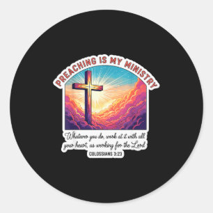 Christian Preacher Preaching Is My Ministry Jesus Classic Round Sticker