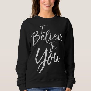 Christian Quote Gift Positivity Saying Cute I Beli Sweatshirt