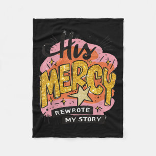 Christian Quote His Mercy Rewrote My Story Jesus B Fleece Blanket