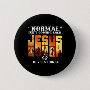 Christian Quote Normal Isnt Coming Back Retro Jesu 6 Cm Round Badge