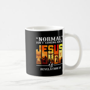 Christian Quote Normal Isnt Coming Back Retro Jesu Coffee Mug