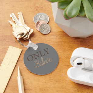 Christian Quote ‘Only Believe’ Grey Key Ring