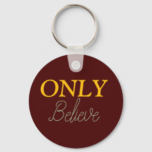 Christian Quote Only Believe Key Ring