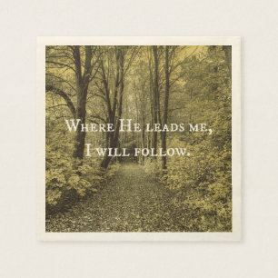 Christian Quote Where He Leads Me Napkin