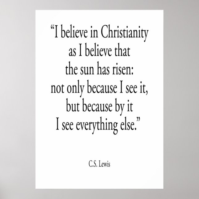 Christian Quotes I believe in Christianity CS Lewi Poster (Front)