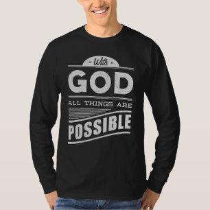 Christian Quotes - With God All Thins Are Possible T-Shirt