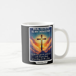Christian Realtor Real Estate Is My Ministry Agent Coffee Mug