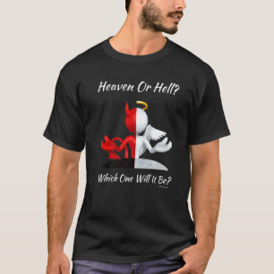 Christian Religious Church Satan God Heaven Or Hel T-Shirt