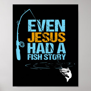 Christian Religious Fishing Dad Even Jesus Had A F Poster