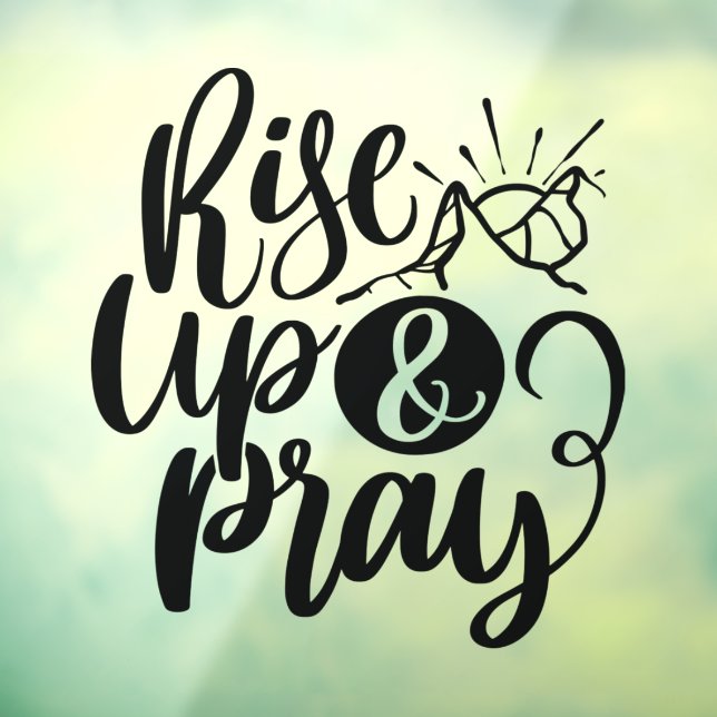 Christian Religious Quote Rise Up & Pray Black (Sheet 3)