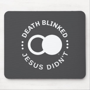 Christian Resurrection Death Blinked Jesus Didn't Mouse Pad