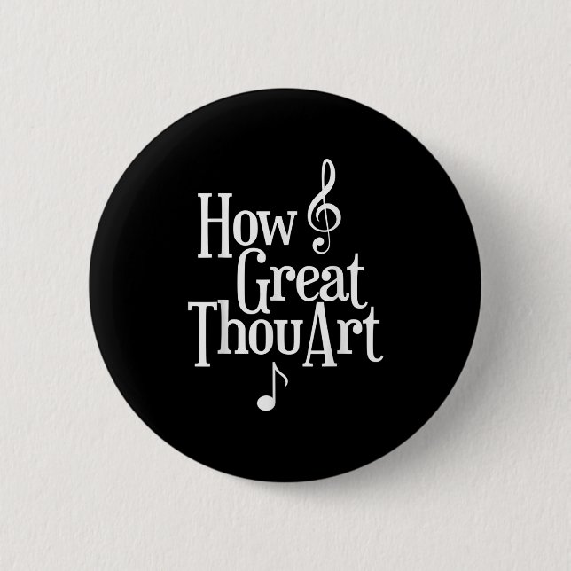 Christian S How Great Thou Art  6 Cm Round Badge (Front)