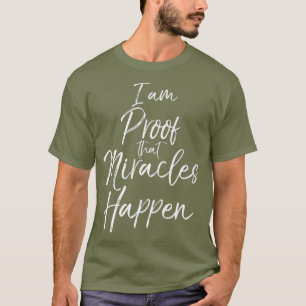 Christian Salvation Quote I Am Proof that Happen T-Shirt