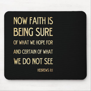 Christian Scriptural Bible Verse - Hebrew 11 :1 Mouse Pad