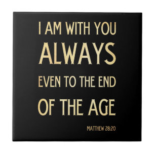 Christian Scriptural Bible Verse - Matthew 28:20 Tile