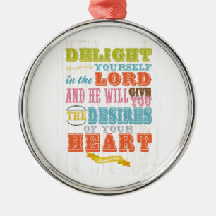Christian Scriptural Bible Verse - Psalm 37:4 Metal Ornament