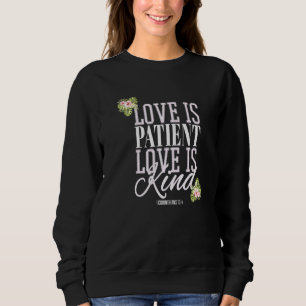 Christian Scripture Bible Verse Love Is Patient Lo Sweatshirt