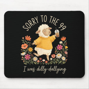 Christian Sheep Funny Sorry To The 99 Was Dilly Mouse Pad