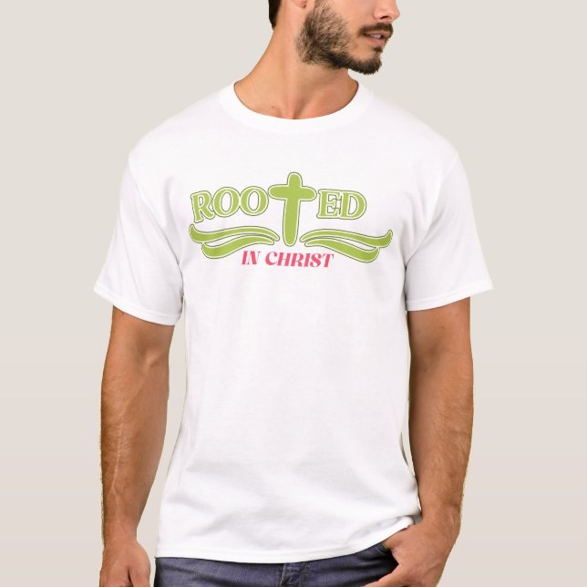 Christian Shirt Rooted in Christ Design (Front)