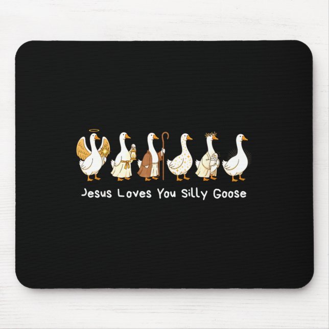 Christian Silly Goose Faith Based Jesus Loves You  Mouse Pad (Front)