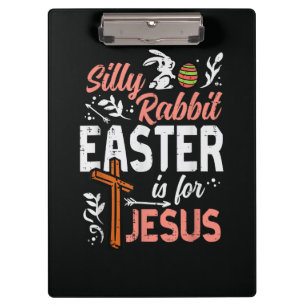 Christian Silly Rabbit Easter for Jesus Clipboard
