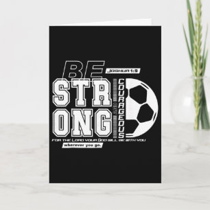 Christian Soccer Bible Verse Strong Courageous Fai Card