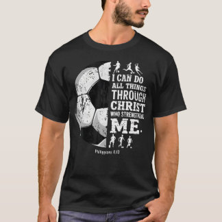 Christian Soccer I Can Do All Things Religious Fai T-Shirt