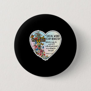 Christian Social Worker Work Is My Ministry Bible 6 Cm Round Badge