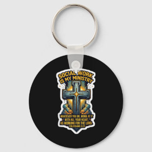 Christian Social Worker Work Is My Ministry Bible Key Ring