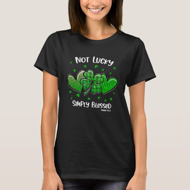 Christian St Patricks Day Shamrock Not Lucky Simpl T-Shirt (Front)