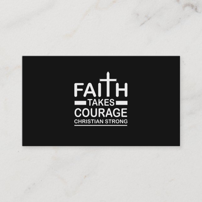 Christian Strong Faith Takes Courage Religious Business Card (Front)
