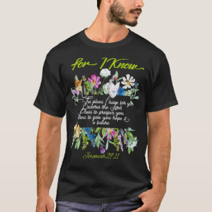 Christian Summer Floral Bible Verse I Know The Pla T-Shirt
