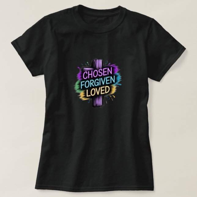 Christian T-Shirt Chosen-Forgiven-Loved (Design Front)