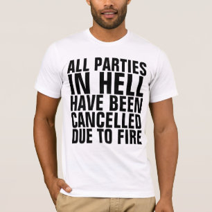 CHRISTIAN T-SHIRTS, ALL PARTIES IN HELL CANCELLED! T-Shirt