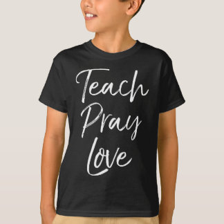Christian Teaching Gift Teachers Homeschool Teach  T-Shirt
