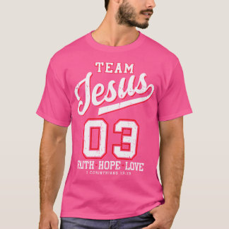 Christian - Team Jesus 03 Faith Hope Love T-Shirt