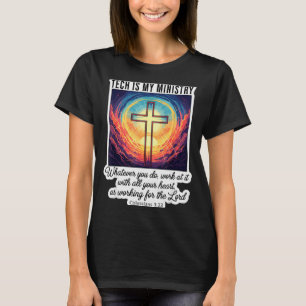 Christian Technology Expert Tech Is My Ministry Je T-Shirt