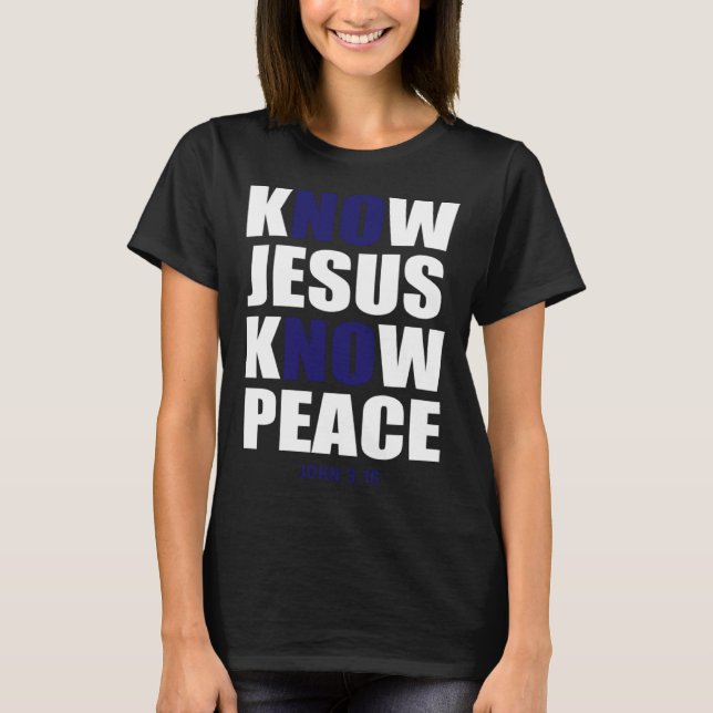 Christian Tees  Know Jesus Know Peace (Front)