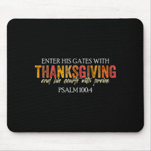 Christian Thanksgiving Enter His Gates With Thanks Mouse Pad