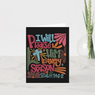 Christian Thanksgiving I Will Praise Him In Every Card