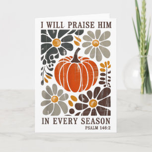 Christian Thanksgiving I Will Praise Him In Every Card