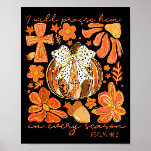 Christian Thanksgiving I Will Praise Him In Every  Poster