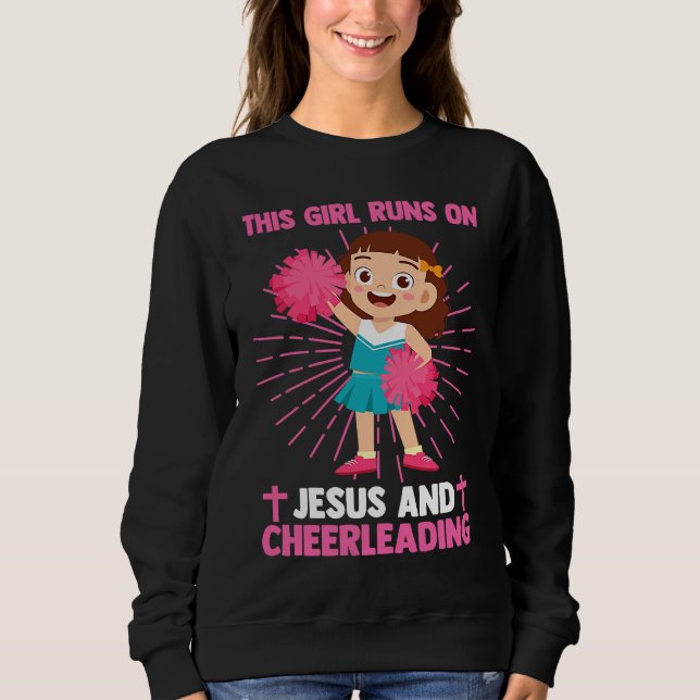 Christian This Girl Runs On Jesus And Cheerleading Sweatshirt (Front)