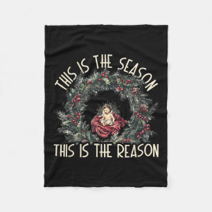 Christian This Is The Season This Is The Reason Je Fleece Blanket