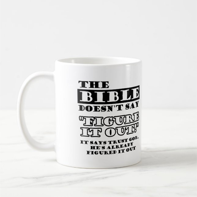 Christian Trust God Has It Figured Out Coffee Mug (Left)